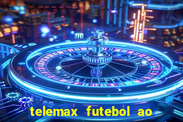 telemax futebol ao vivo gratis